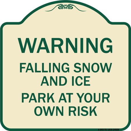 SIGNMISSION Falling Snow and Ice Park Your Own Risk Heavy-Gauge Aluminum Sign, 18" H, TG-1818-24026 A-DES-TG-1818-24026
